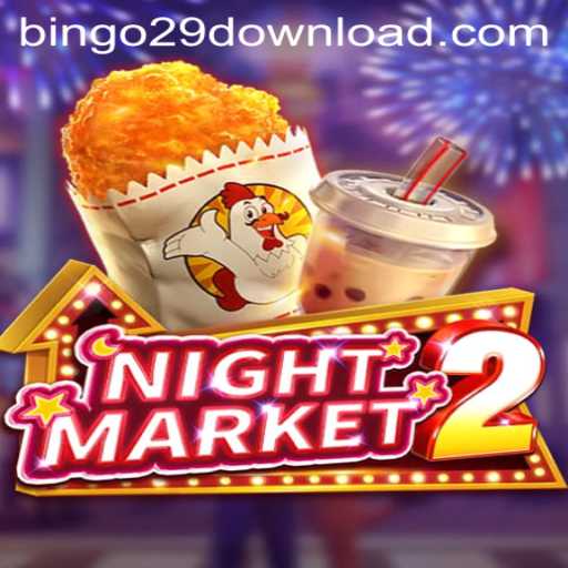 Exploring the Exciting World of NightMarket2 with Bingo29.COM