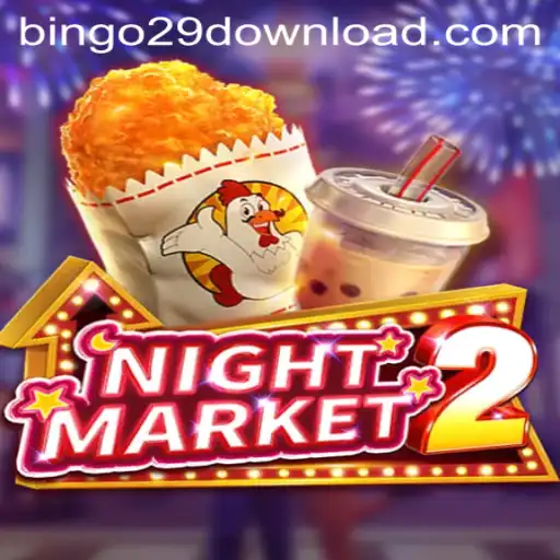 Exploring the Exciting World of NightMarket2 with Bingo29.COM